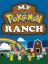 My Pok&eacute;mon Ranch